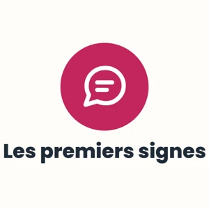 Les premiers signes